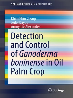 cover image of Detection and Control of Ganoderma boninense in Oil Palm Crop